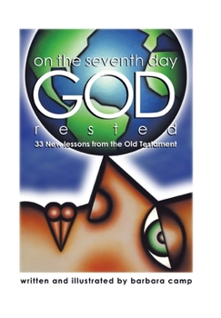 Hardcover On the Seventh Day God Rested: 33 New Lessons from the Old Testament Book