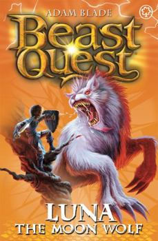 Luna the Moon Wolf - Book #4 of the Beast Quest: The Amulet of Avantia