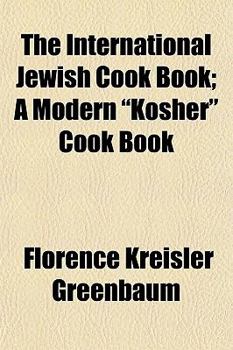 The International Jewish Cook Book; A Modern Kosher Cook Book