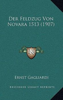 Paperback Der Feldzug Von Novara 1513 (1907) [German] Book