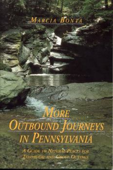 Paperback More Outbound Journeys in Pennsylvania: A Guide to Natural Places for Individual and Group Outings Book