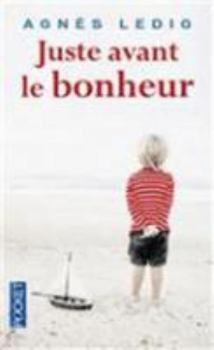 Mass Market Paperback Juste Avant Le Bonheur (French Edition) [French] Book