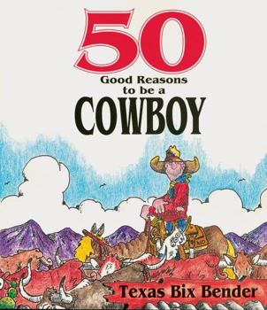Paperback 50 Good Reasons to Be a Cowboy Book