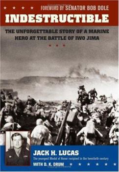 Hardcover Indestructible: The Unforgettable Story of a Marine Hero at the Battle of Iwo Jima Book