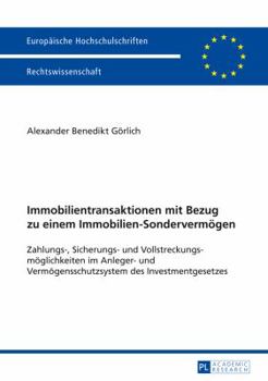 Hardcover Immobilientransaktionen mit Bezug zu einem Immobilien-Sondervermoegen: Zahlungs-, Sicherungs- und Vollstreckungsmoeglichkeiten im Anleger- und Vermoeg [German] Book