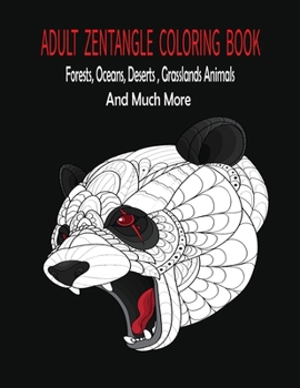 Paperback Adult Zentangle Coloring Book: Forests, Oceans, deserts and grasslands Animals Book