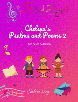 Chelsea's Psalms and Poems 2