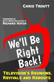 Paperback We'll Be Right Back!: Television's Reunions, Revivals and Reboots Book