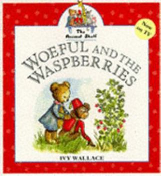 Woeful and the Waspberries - Book #3 of the Animal Shelf
