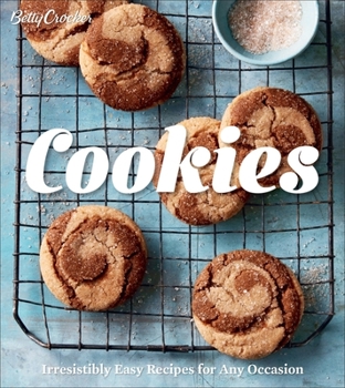 Hardcover Betty Crocker Cookies: Irresistibly Easy Recipes for Any Occasion Book