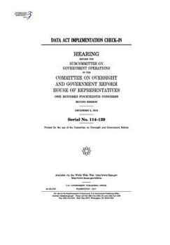 Paperback DATA Act implementation check-in: hearing before the Subcommittee on Government Operations of the Committee on Oversight and Government Reform Book