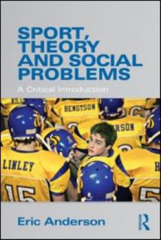 Paperback Sport, Theory and Social Problems: A Critical Introduction Book