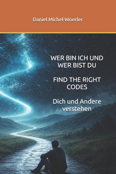 Paperback Wer Bin Ich Und Wer Bist Du, the Right Codes: Dich und Andere verstehen [German] Book