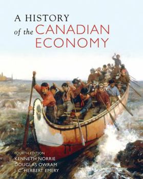 Paperback A History of the Canadian Economy, Fourth Edition Book