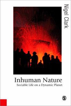 Hardcover Inhuman Nature: Sociable Life on a Dynamic Planet Book