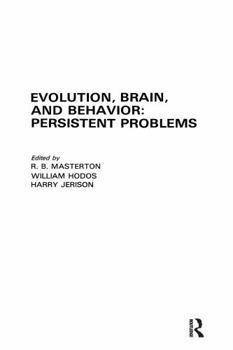 Hardcover Evolution, Brain, and Behavior: Persistent Problems Book