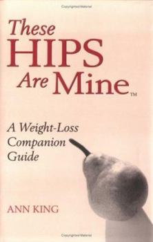 Hardcover These Hips Are Mine: A Weight-Loss Companion Guide Book
