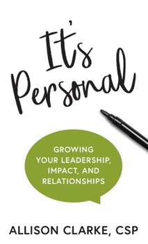 Hardcover It's Personal: Growing Your Leadership, Impact, and Relationships Book