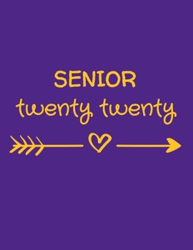 Senior 2020: Class of 2020 Graduate Notebook, College Ruled Composition Book, Quotes on Graduation Gift, Purple and Gold Yellow