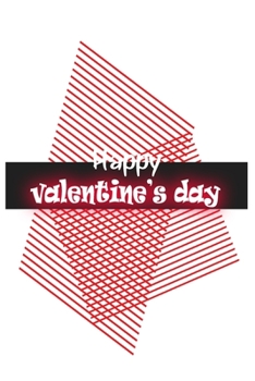 Happy Valentine’s Day: journal  notebook best gift idea for girlfriend or boyfriend, What I Love about You