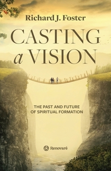 Paperback Casting a Vision: The Past and Future of Spiritual Formation Book