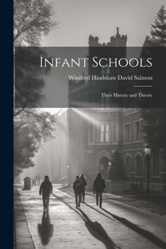 Paperback Infant Schools: Their History and Theory Book