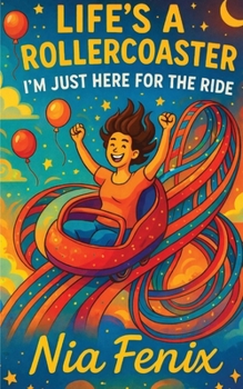 Paperback Life's A Rollercoaster, I'm Just Here For the Ride Book