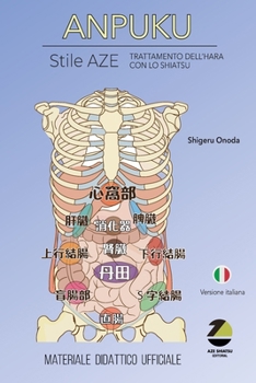 Anpuku: Trattamento dell’hara con lo Shiatsu. Stile Aze. Versione italiana (Italian Edition)