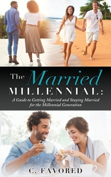 Paperback The Married Millennial: A Guide to Getting Married and Staying Married for the Millennial Generation Book