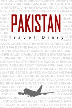 Paperback Pakistan Travel Diary: Travel and vacation diary for Pakistan. A logbook with important pre-made pages and many free sites for your travel me Book