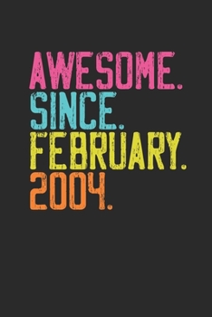 Awesome Since February 2004: Birthday Gift and Anniversary Gift for Wife , Women And Men - Small Lined Notebook (6 X 9 -120 Pages)