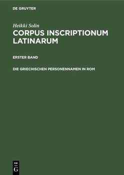 Hardcover Die Griechischen Personennamen in ROM: Ein Namenbuch. Band I [Latin] Book