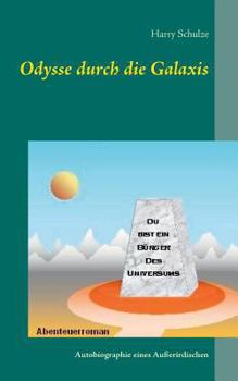 Paperback Odysse durch die Galaxis: Autobiographie eines Außerirdischen [German] Book
