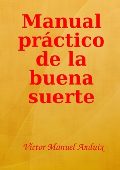Paperback Manual práctico de la buena suerte [Spanish] Book