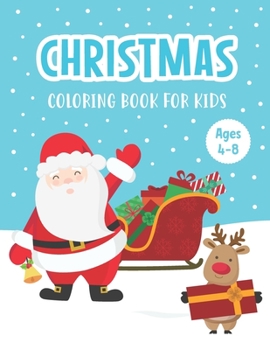 Paperback Christmas Coloring Book for Kids Ages 4-8: A Magical Christmas Coloring Book with Fun Easy and Relaxing Pages - Fun Children's Christmas Gift or Prese Book