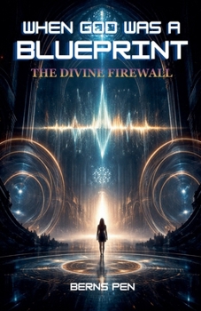 When God Was a Blueprint: The Divine Firewall