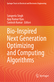 Bio-Inspired Next Generation Optimizing and Computing Algorithms (Springer Tracts in Electrical and Electronics Engineering)