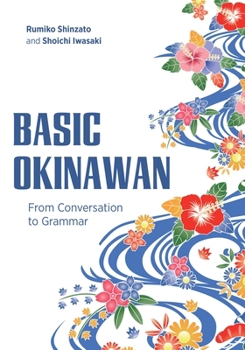 Paperback Basic Okinawan: From Conversation to Grammar Book