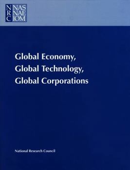 Global Economy, Global Technology, Global Corporations: Reports of a Joint Task Force of the National Research Council and the Japan Society for the ... of Technological Interdependence (Compass)