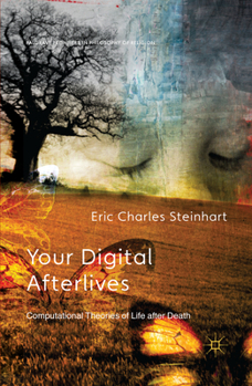 Paperback Your Digital Afterlives: Computational Theories of Life After Death Book