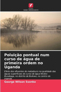 Paperback Poluição pontual num curso de água de primeira ordem no Uganda [Portuguese] Book