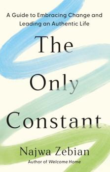 Hardcover The Only Constant: A Guide to Embracing Change and Leading an Authentic Life Book