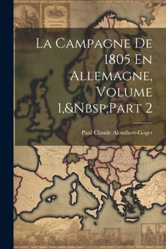 Paperback La Campagne De 1805 En Allemagne, Volume 1, Part 2 [French] Book