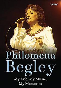 Hardcover Philomena Begley: My Life, My Music, My Memories Book