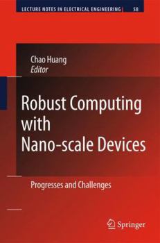 Paperback Robust Computing with Nano-Scale Devices: Progresses and Challenges Book