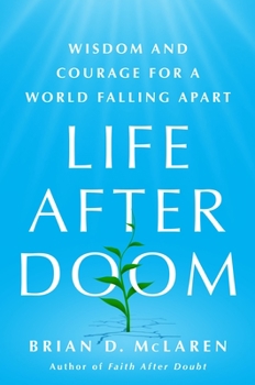 Hardcover Life After Doom: Wisdom and Courage for a World Falling Apart Book