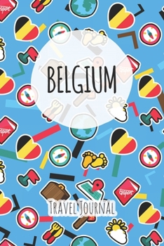 Belgium Travel Journal: 6x9 Travel planner I Road trip planner I Dot grid journal I Travel notebook I Travel diary I Pocket journal I Gift for Backpacker