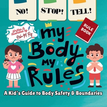 NO! STOP! TELL! – My Body, My Rules!-A Kid’s Guide to Body Safety & Boundaries: good and bad touch, teaching consent to kids, kids learning body autonomy, trusted adults, safe and unsafe touch