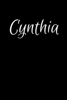 Cynthia: Notebook Journal for Women or Girl with the name Cynthia - Beautiful Elegant Bold & Personalized Gift - Perfect for Leaving Coworker Boss ... or Graduation - 6x9 Diary or A5 Notepad.