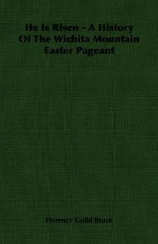 Paperback He Is Risen - A History of the Wichita Mountain Easter Pageant Book